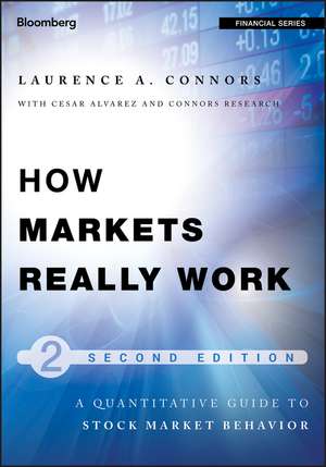 How Markets Really Work – Quantitative Guide to Stock Market Behavior 2e de L Connors