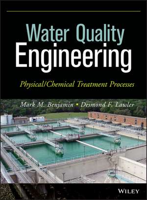 Water Quality Engineering – Physical/Chemical Treatment Processes de MM Benjamin