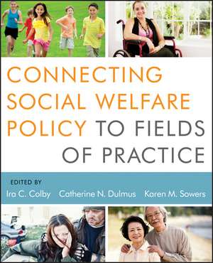 Connecting Social Welfare Policy to Fields of Practice de IC Colby