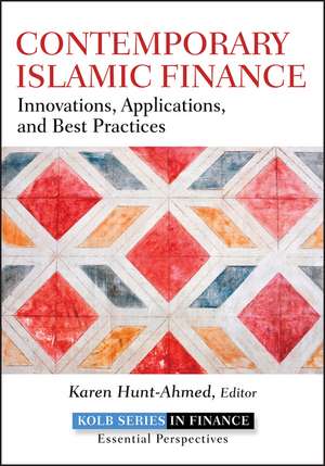 Contemporary Islamic Finance – Innovations, Applications, and Best Practices de K Hunt–Ahmed