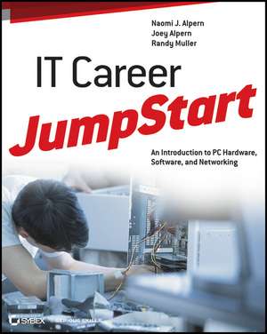 IT Career JumpStart – An Introduction to PC Hardware, Software and Networking de N Alpern