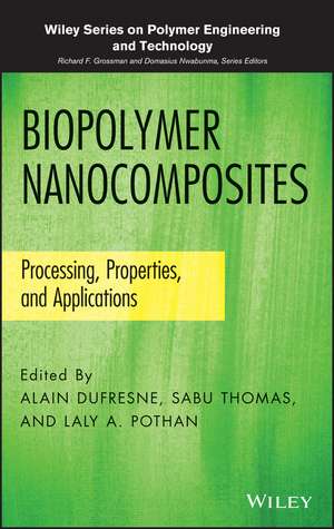 Biopolymer Nanocomposites – Processing, Properties , and Applications de A Dufresne