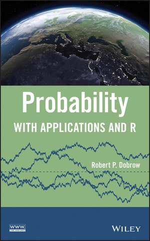 Probability – With Applications and R de RP Dobrow