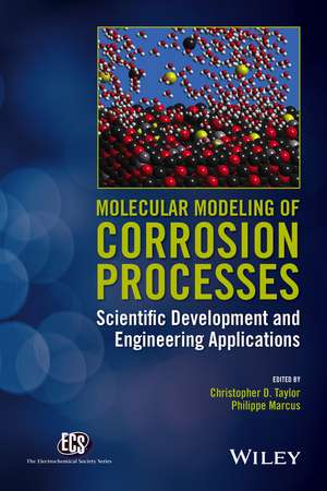 Molecular Modeling of Corrosion Processes – Scientific Development and Engineering Applications de CD Taylor