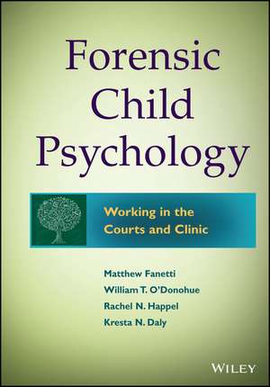 Forensic Child Psychology – Working in the Courts and Clinic de M Fanetti