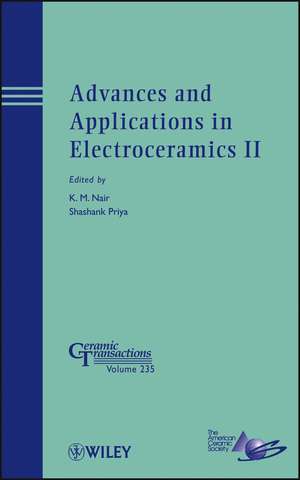 Advances and Applications in Electroceramics II – Ceramic Transactions V235 de KM Nair