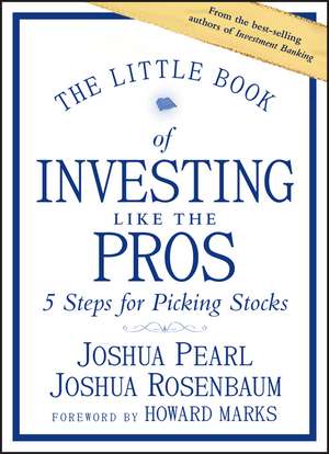 The Little Book of Investing Like the Pros – Five Steps for Picking Stocks de J Pearl