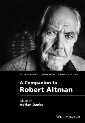 A Companion to Robert Altman de A Danks