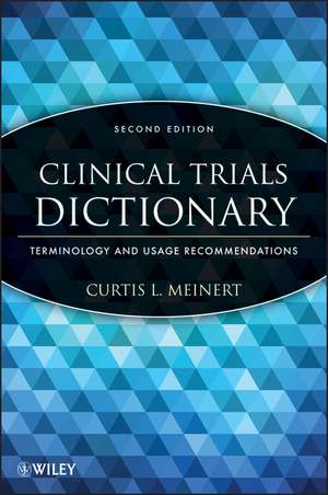 Clinical Trials Dictionary: Terminology and Usage Recommendations 2e de C Meinert