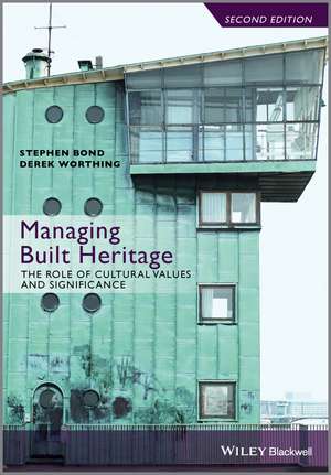 Managing Built Heritage de Stephen Bond