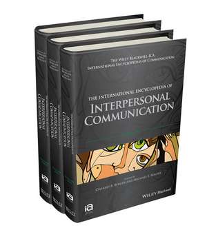 The International Encyclopedia of Interpersonal Communication: 3 Volume Set de Charles R. Berger