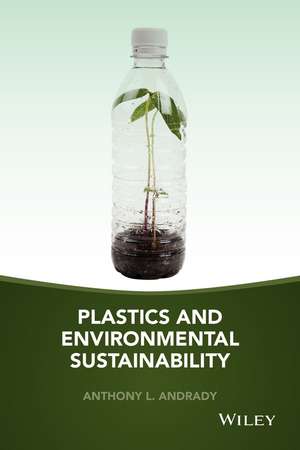 Plastics and Environmental Sustainability de AL Andrady