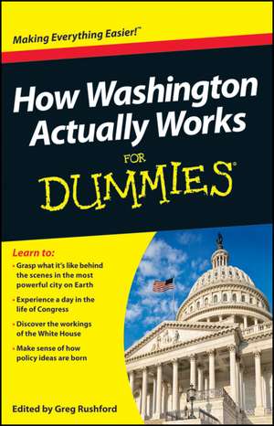 How Washington Actually Works For Dummies de Greg Rushford