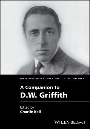 A Companion to D.W. Griffith de C Keil