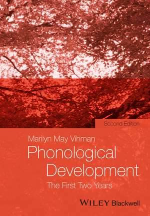 Phonological Development: The First Two Years de Marilyn May Vihman