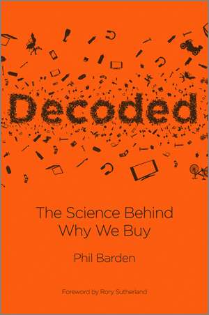 Decoded – The Science Behind Why We Buy de P Barden