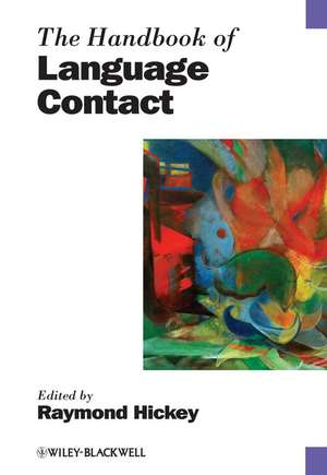 The Handbook of Language Contact de R Hickey