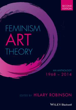 Feminism Art Theory – An Anthology 1968 – 2014 2e de H Robinson