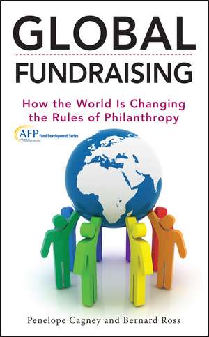 Global Fundraising – How the World Is Changing the Rules of Philanthropy de P Cagney