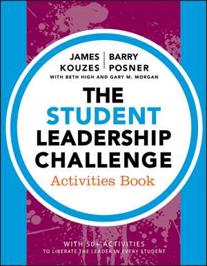 The Student Leadership Challenge – Activities Book de JM Kouzes