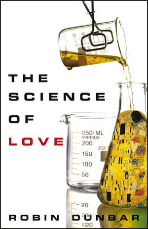 The Science of Love de Robin Dunbar