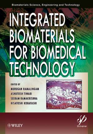 Integrated Biomaterials for Biomedical Technology de M Ramalingam