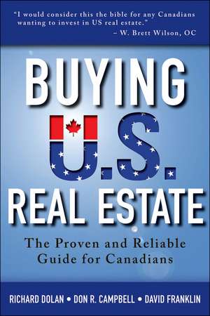 Buying U.S. Real Estate: The Proven and Reliable Guide for Canadians de Richard Dolan