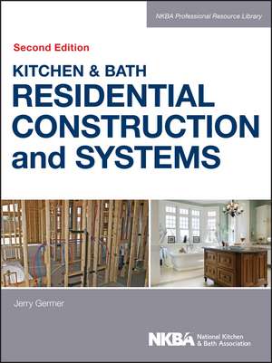 Kitchen & Bath Residential Construction and Systems, Second Edition de . NKBA