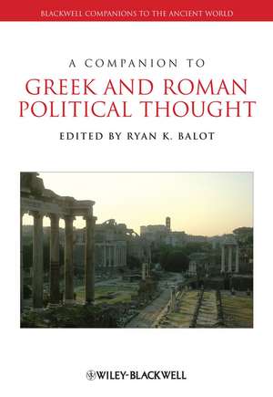 A Companion to Greek and Roman Political Thought de R Balot