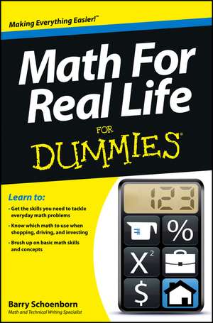 Math For Real Life For Dummies de B Schoenborn