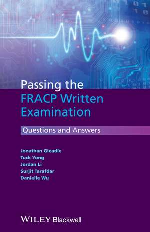 Passing the FRACP Written Examination – Questions and Answers de J Gleadle