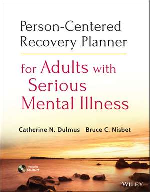 Person–Centered Recovery Planner for Adults with Serious Mental Illness de Catherine N. Dulmus