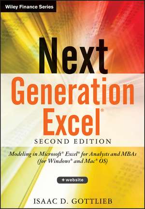 NEXT GENERATION EXCEL, Second Edition +Website – Modeling in Microsoft Excel for Analysts and MBAS (for Windows and Mac OS) de I GOTTLIEB