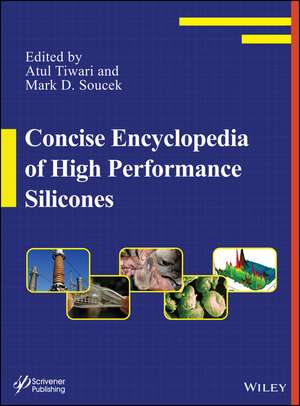 Concise Encyclopedia of High Performance Silicones de A Tiwari