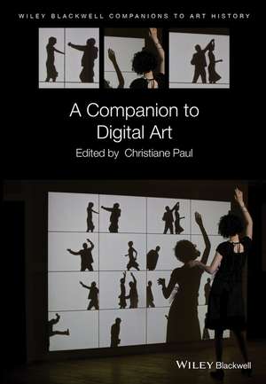 A Companion to Digital Art de C Paul