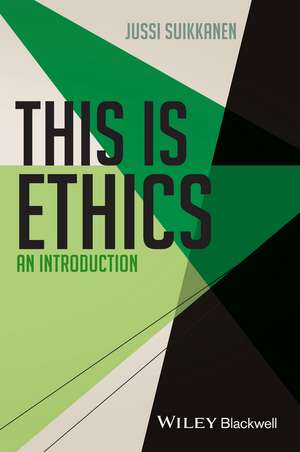 This Is Ethics – An Introduction de J Suikkanen