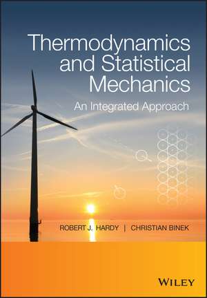 Thermodynamics and Statistical Mechanics – An Integrated Approach de RJ Hardy