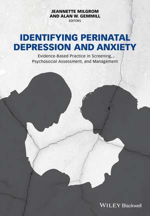 Identifying Perinatal Depression and Anxiety – Evidence–based Practice in Screening, Psychosocial Assessment and Management de J Milgrom