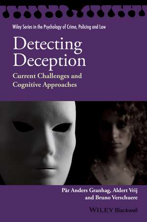 Detecting Deception - Current Challenges andCognitive Approaches de P&aumlr Anders Granhag