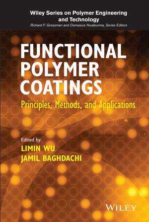 Functional Polymer Coatings – Principles, Methods, and Applications de L Wu