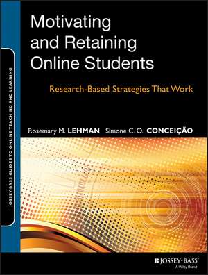 Motivating and Retaining Online Students – Research–Based Strategies That Work de RM Lehman