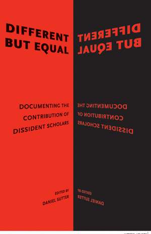 Different but Equal – Documenting the Contribution of Dissident Scholars de D Sutter