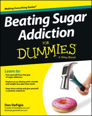 Beating Sugar Addiction For Dummies de D DeFigio