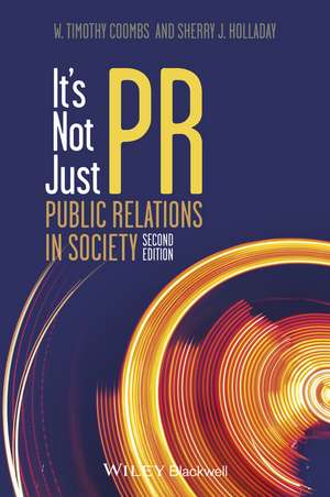 It′s Not Just PR – Public Relations in Society 2e de WT Coombs