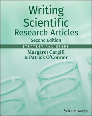 Writing Scientific Research Articles – Strategy and Steps 2e de M Cargill