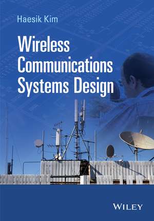 Wireless Communications Systems Design de H. Kim