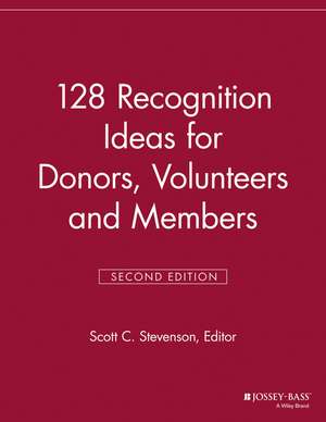 128 Recognition Ideas for Donors, Volunteers and Members, 2nd Edition de . VMR