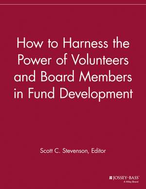 How to Harness the Power of Volunteers and Board Members in Fund Development de . VMR