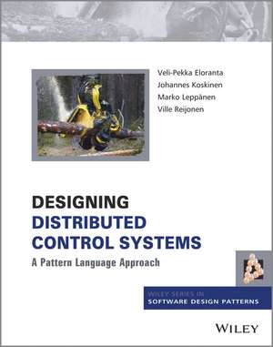 Designing Distributed Control Systems – A Pattern Language Approach de V Eloranta