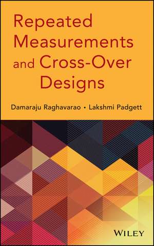 Repeated Measurements and Cross–Over Designs de D Raghavarao